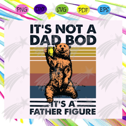 its not dad bob its father figure svg, beer drinking svg, fathers day, fathers day gift, dad cup, best dad gift svg, dad
