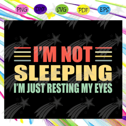 i'm not sleeping i'm just resting my eyes, gift from children, gift from grandchild, happy fathers day, fathers day gift