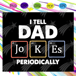 i tell dad jokes periodically svg, fathers day gift from son, fathers day gift, gift for papa, fathers day lover, father