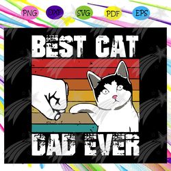best cat dad ever svg, cat daddy svg, fathers day svg, fathers day lover for silhouette, files for cricut, svg, dxf, eps