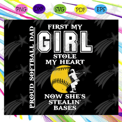 first my girl stole my heart now shes stealing bases svg, proud softball dad svg, fathers day svg, sports svg, softball