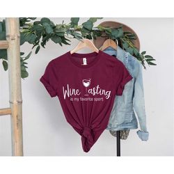 wine tast is my favorite sport shirt, wine tast shirt, winery tour shirt, vineyard shirt, wine lover shirt, wine gifts,