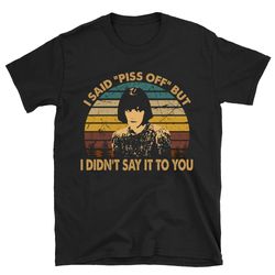 i didn't say it to you drop dead fred t shirt, drop dead fred shirt, drop dead fred tshirt, fantasy movie shirt