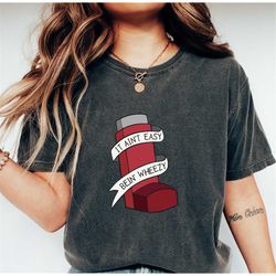 asthma awareness shirt, asthma shirt, it ain't easy being wheezy, inhaler shirt, just breath shirt, asthma gifts, breath