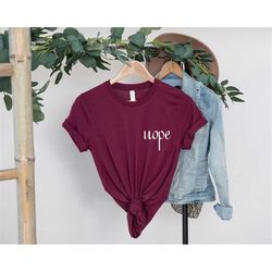 nope t-shirt nope shirt sassy nope shirt women nope slogan tee minimalist saying shirt fashion sassy gift top motivation