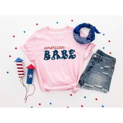 american babe shirt, 4th of july t-shirt, fourth of july shirt, independence day shirt, retro america shirt, american fl