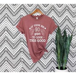 it took me 90 years to look this good - 90th birthday shirt - funny birthday shirt - birthday t-shirt - birthday gift -