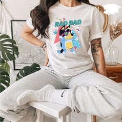 bluey shirt, bluey dad shirt, bluey shirt dad, bluey rad dad shirt, fathers day shirt, bluey bandit shirt