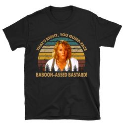 that's right you gump face fried green tomatoes t shirt, fried green tomatoes shirt, fried green tomatoes tshirt