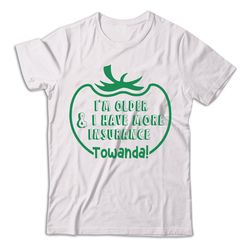i'm older & i have more fried green tomatoes t shirt, fried green tomatoes shirt, fried green tomatoes tshirt