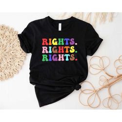 rights rights rights shirt, lgbtq rights shirt, lgbtq shirt, gay rights shirt, equality shirt, pride celebration t-shirt