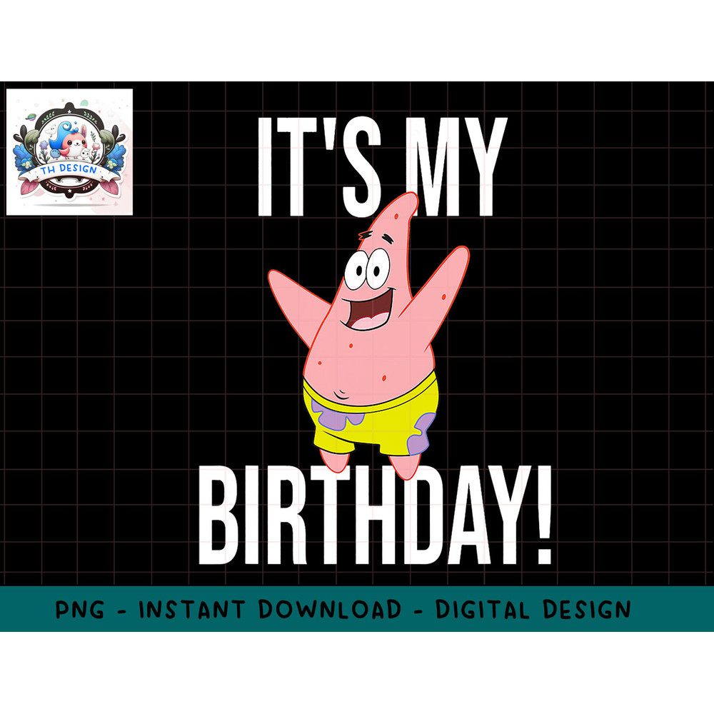 Mademark x SpongeBob SquarePants - Patrick Star - Its My Birthday! png, sublimation.jpg