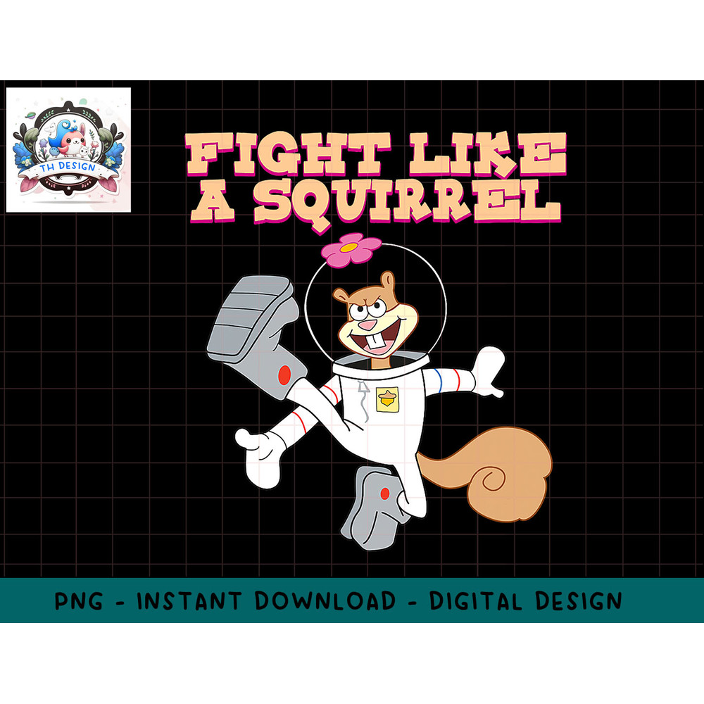 Mademark x SpongeBob SquarePants - Sandy Cheeks - Fight Like a Squirrel png, sublimation.jpg