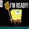 Mademark x SpongeBob SquarePants - SpongeBob - Im Ready png, sublimation.jpg
