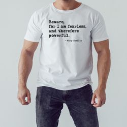 i am fearless mary shelley shirt, unisex clothing, shirt for men women, graphic design, unisex shirt