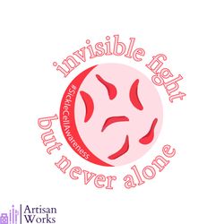 invisible fight but never alone illinois sickle cell campaign svg
