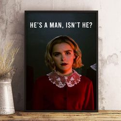 he's man isn't he sabrina wall art, chilling adventures of sabrina poster, sabrina home decor, sabrina decoration, print