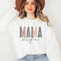mama life crewneck sweatshirt, leopard cheetah print mom sweater, momlife apparel, cute new mom shirt gift
