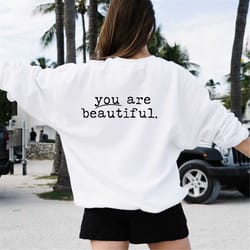 oversize sweatshirt, you are beautiful, inspirational trendy hoody, oversize hoodie, aesthetic apparel, sweatshirt woman