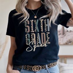 sixth grade squad matching shirts, 6th grade squad tshirt, teacher team shirt, teacher squad shirt gift