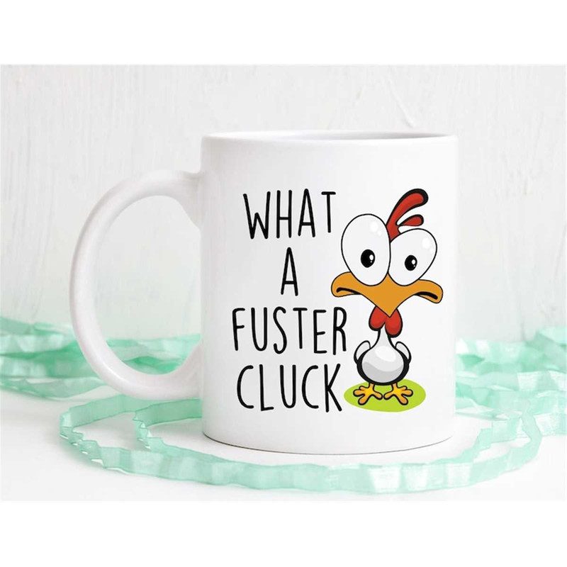MR-56202317811-what-a-fuster-cluck-chicken-mug-funny-chicken-mug-chicken-image-1.jpg