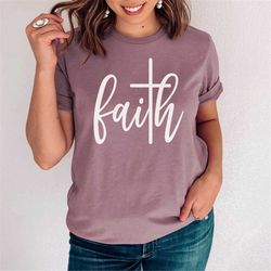 faith shirt, christian tee shirt, faith cross tee, bible verse, easter gift, religious tshirt,