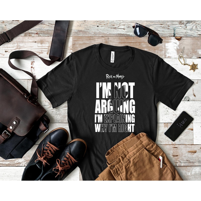 I&x27;m not arguing i&x27;m explaining why i&x27;m right Rick and Morty Classic T-Shirt 11_Shirt_Black.jpg