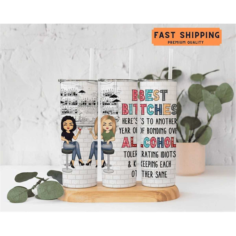 MR-562023172433-funny-best-friend-tumbler-best-bitches-heres-to-another-image-1.jpg