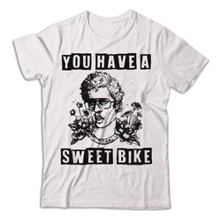 you have napoleon dynamite sweet bike napoleon dynamite t shirt, napoleon dynamite shirt, napoleon dynamite tshirt