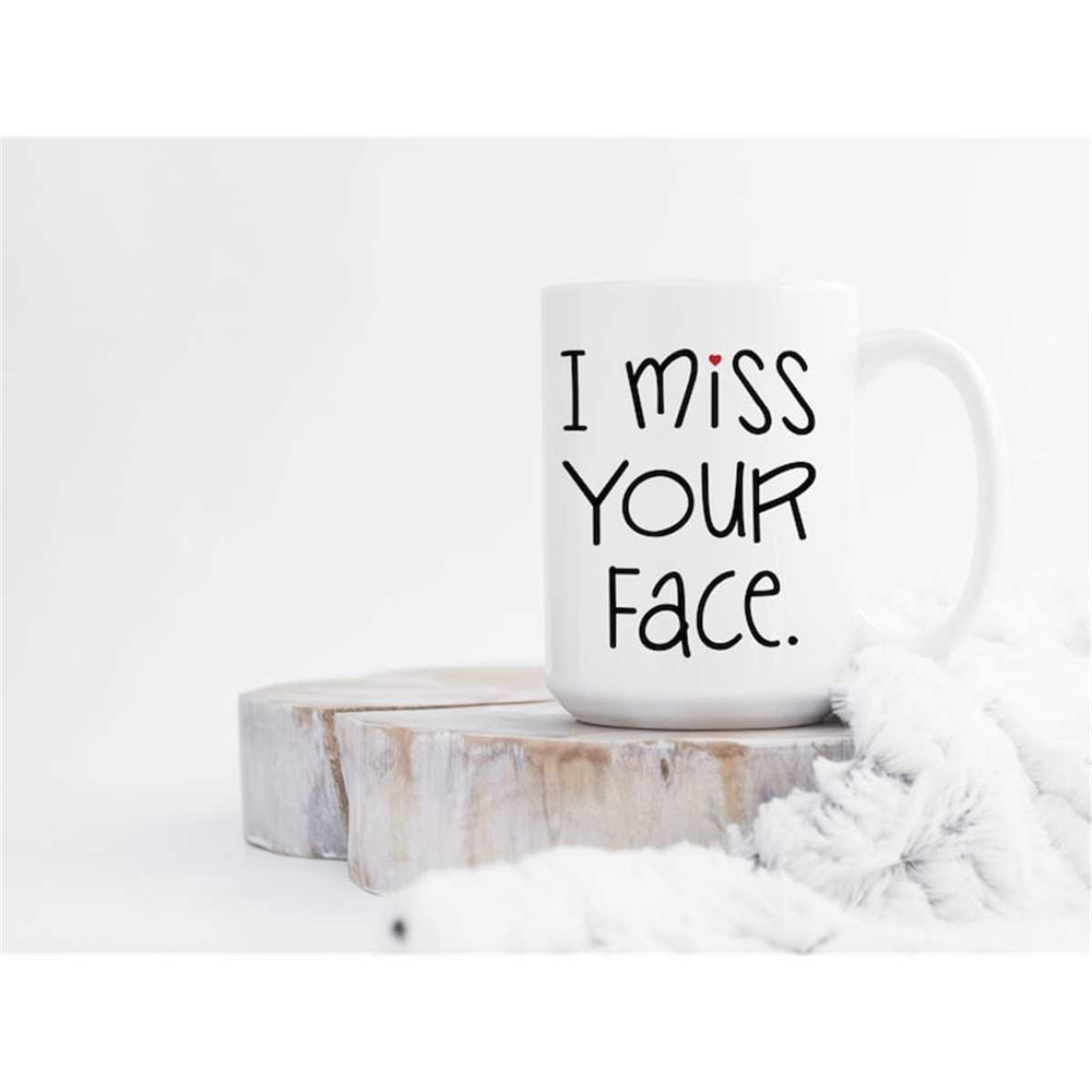 MR-56202318459-i-miss-your-face-long-distance-mug-sisters-mug-best-image-1.jpg