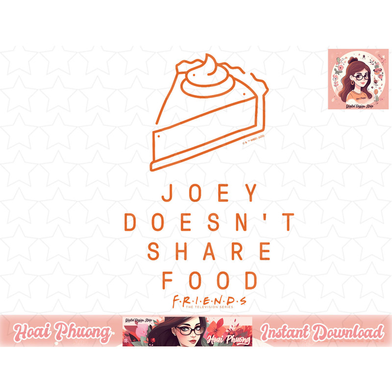 Friends Thanksgiving Joey Doesn t Share Food Pie Icon png, instant download.jpg