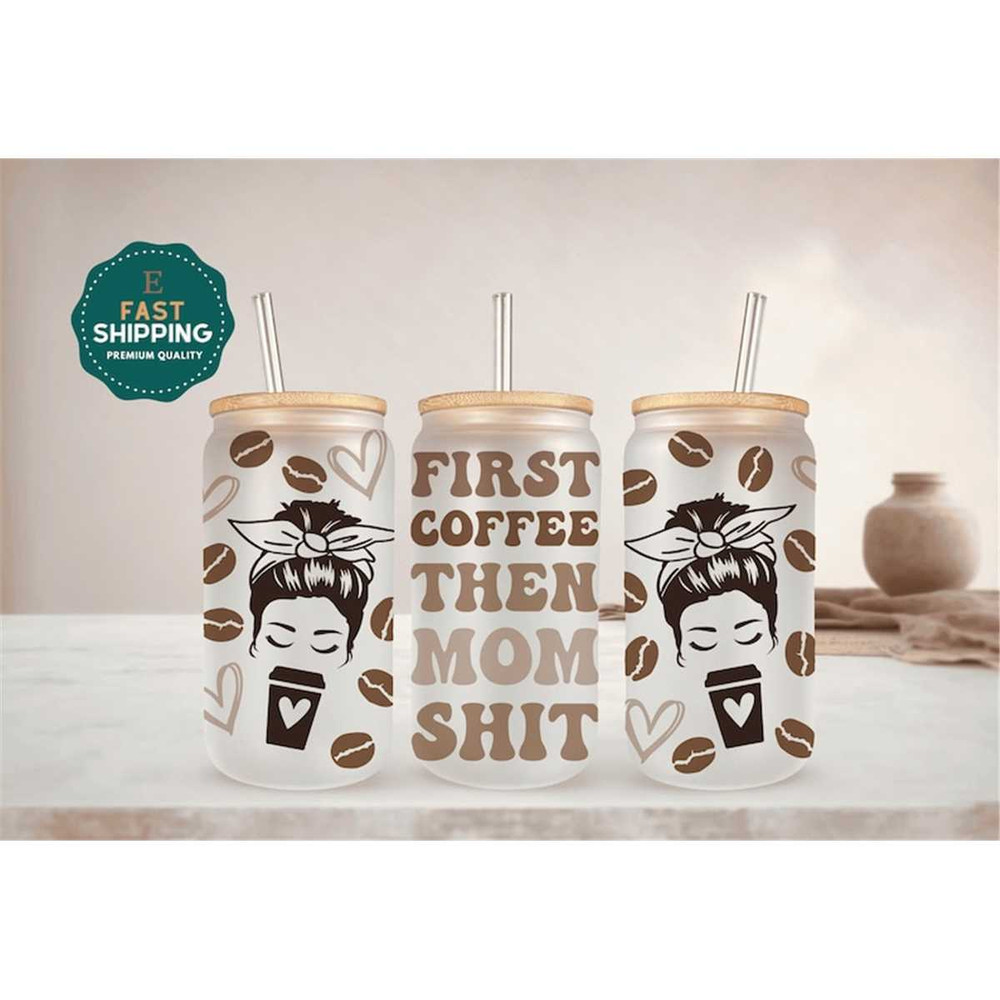 MR-562023181813-first-coffee-glass-cup-for-women-first-coffee-then-mom-shit-image-1.jpg