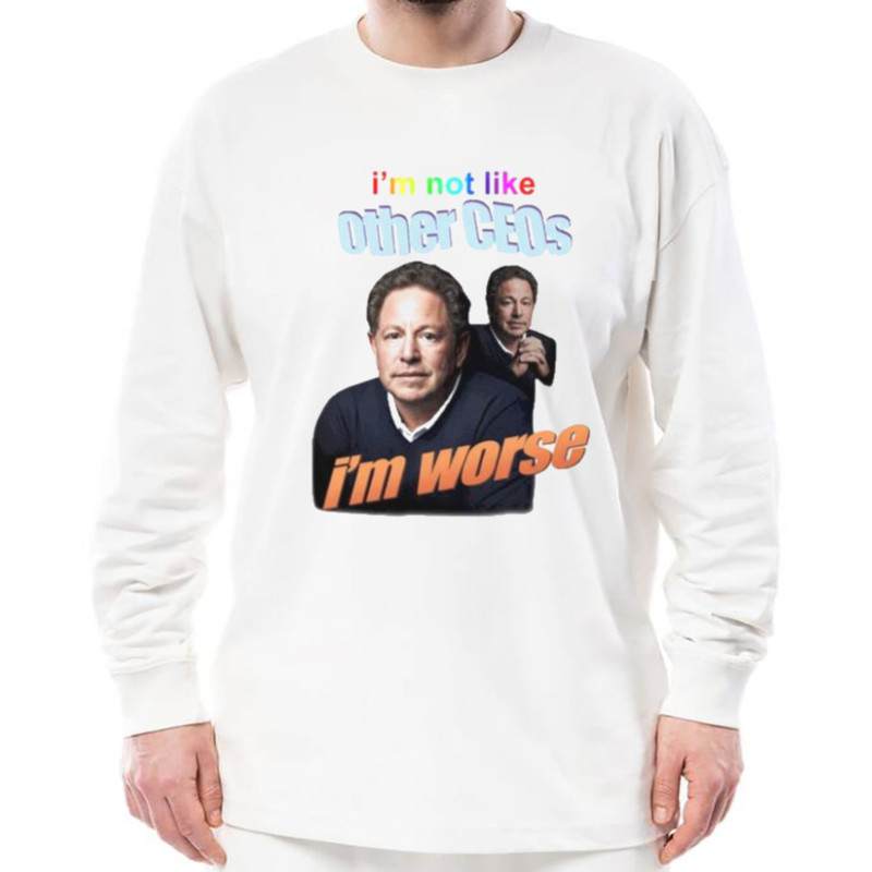 I'm Not Like Other Ceos I'm Worse Shirt, Unisex Clothing, Shirt For Men Women, Graphic Design, Unisex Shirt