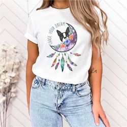 boston terrier moon shirt, dream catcher moon shirt, dreamer shirt, floral crescent moon, dog on the moon, celestial moo
