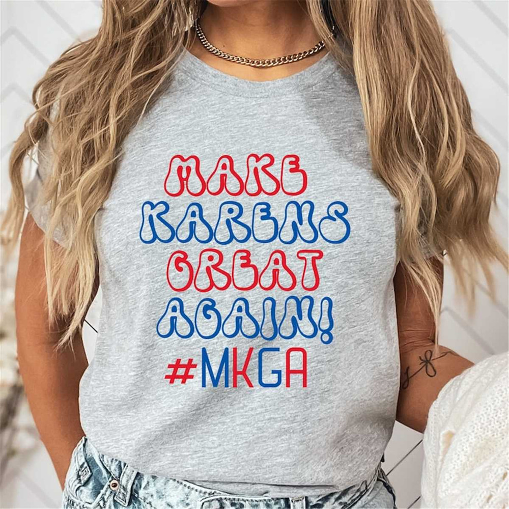 MR-56202322711-make-karens-great-again-shirt-ok-karen-shirts-in-a-world-of-image-1.jpg