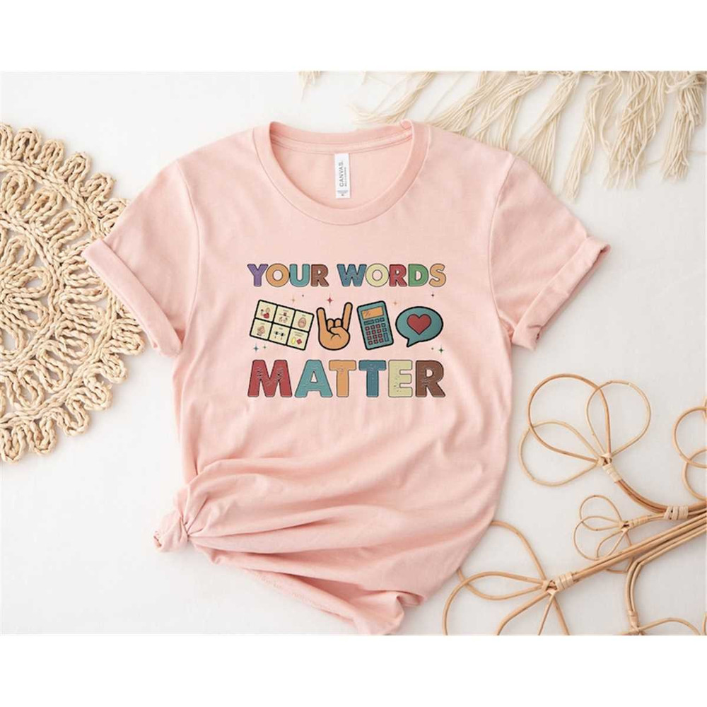 MR-562023224118-your-words-matter-shirt-aac-sped-teacher-inclusion-tshirt-image-1.jpg