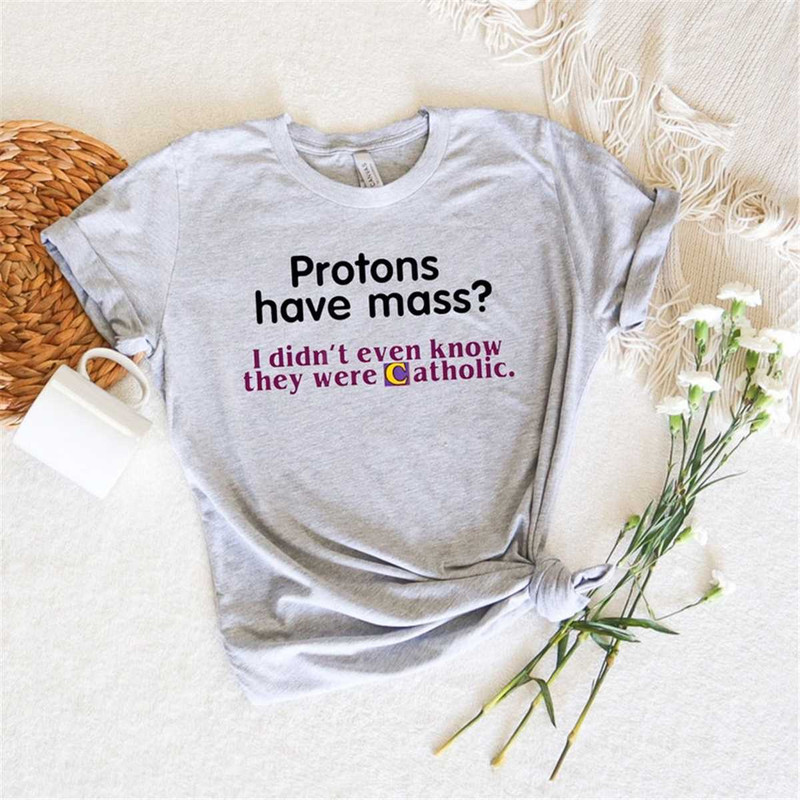 MR-56202322535-protons-have-mass-i-didnt-know-they-were-catholicmeme-image-1.jpg