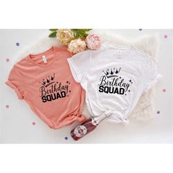 birthday squad shirt, birthday squad crown, birthday group matching shirts, birthday team shirts, girls squad shirt, bir