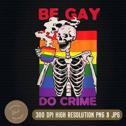 skeleton be gay pride funny do crime rainbow lgbtq png, png high quality, png, digital download