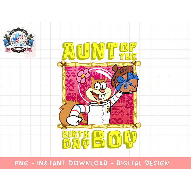 Mademark x SpongeBob SquarePants - SpongeBob Sandy Cheeks Aunt of the Birthday Boy Aunt Gift png, sublimation.jpg