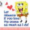 Mademark x SpongeBob SquarePants - SpongeBob SquarePants - Let Minnow if You Love the Ocean png, sublimation.jpg