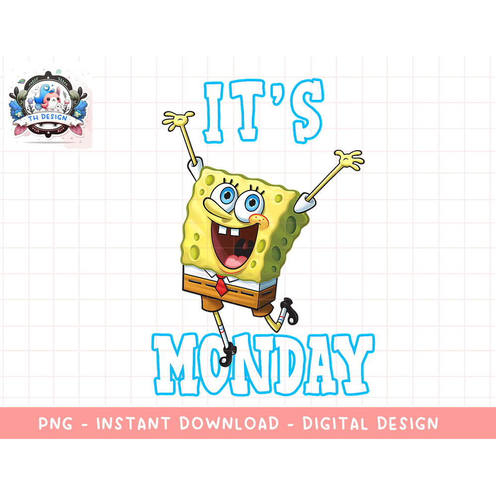 Mademark x SpongeBob SquarePants - Spongebob SquarePants Its Monday png, sublimation.jpg