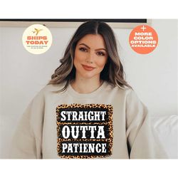 sassy mom shirt, straight outta patience shirt, mom life shirt, mothers day gift, mothers day tee, mother shirt, mama sh