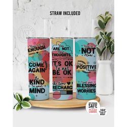 mental health awareness  tumbler ,daily affirmation tumbler, 20oz daily reminders tumbler , gift for her, daily reminder