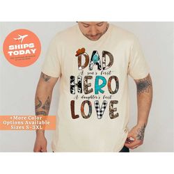 dad a son's first hero a daughter's first love shirt, father shirt, gift for dad, father's day shirt, love dad tee, dad