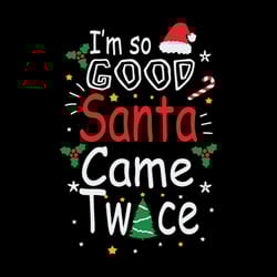 i'm so good santa came twice svg cut file for silhouette, silhouette svg fies