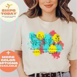 his mercies are new every morning shirt, religious shirt, christian shirt for her, his mercies shirt, religious shirt, b