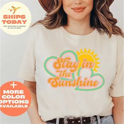hello sunshine shirt, sunshine shirt, stay in the sunshine t-shirt, summer shirt, beach shirt, summer vacation shirt, be