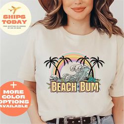 Beach Bum Shirt, Beach Shirt, Summer Shirt, Gift For Her, Summer Beach Shirt, Shirts For Friends, Besties Shirts, Fun Be