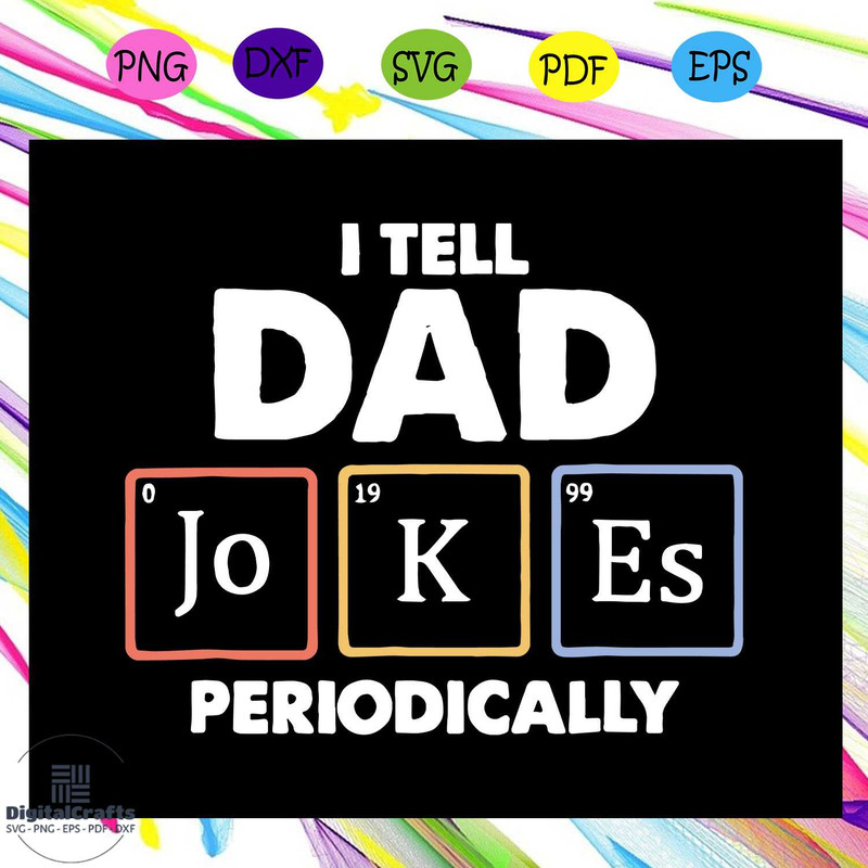 I tell dad jokes periodically svg fathers day gift from son fathers day gift gift for papa fathe